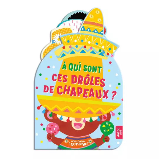 Mon coucou sonore #À qui sont ces drôles de chapeaux ?