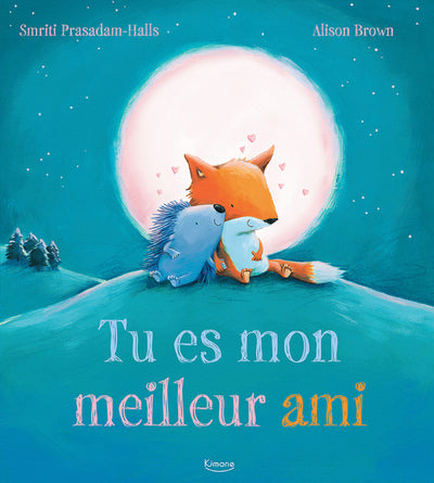 Tu es mon meilleur ami – Album sur l’amitié dès 3 ans – Kimane