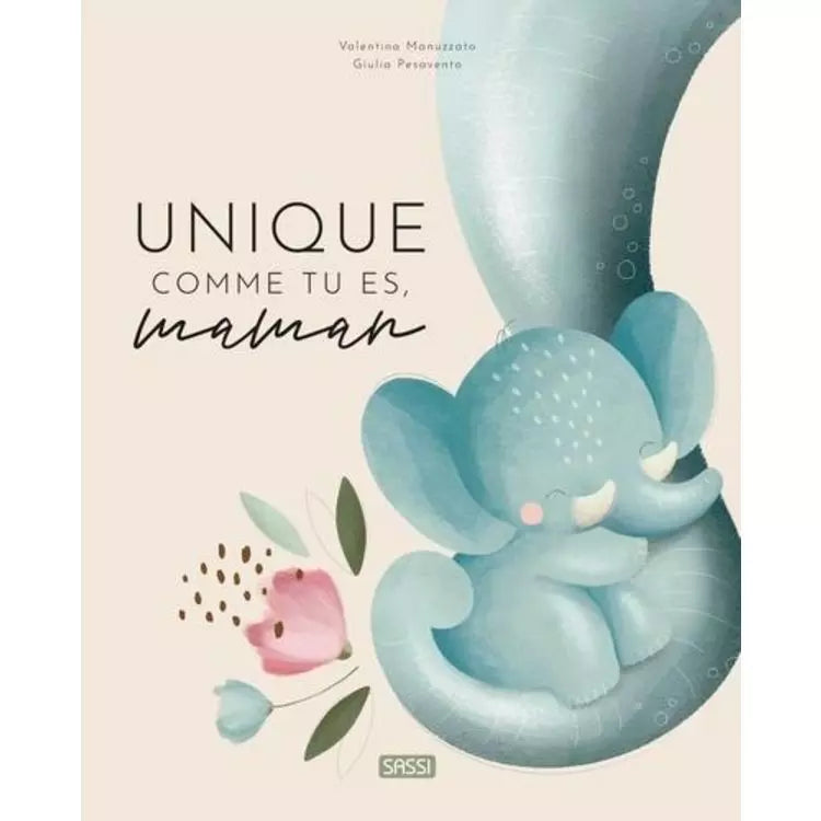 Unique comme tu es maman