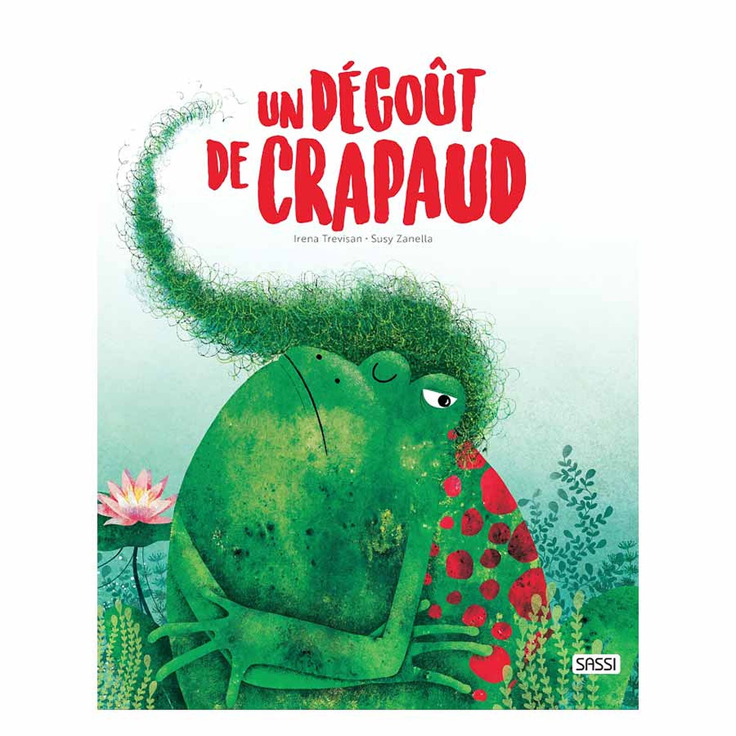 Un dégout de crapaud - Livre Sassi