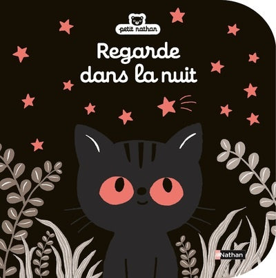 Regarde dans la nuit - Livre d'éveil à toucher pour les bébés, dès 6 mois.