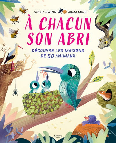 A CHACUN SON ABRI - DECOUVRE LES MAISONS DE 50 ANIMAUX - Kimane
