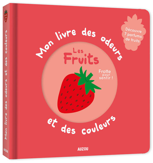 Mon livre des odeurs et des couleurs #Les fruits