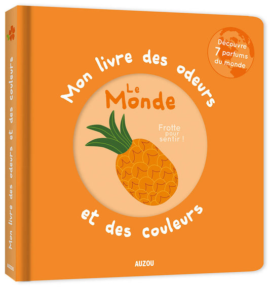 Mon livre des odeurs et des couleurs #Le monde