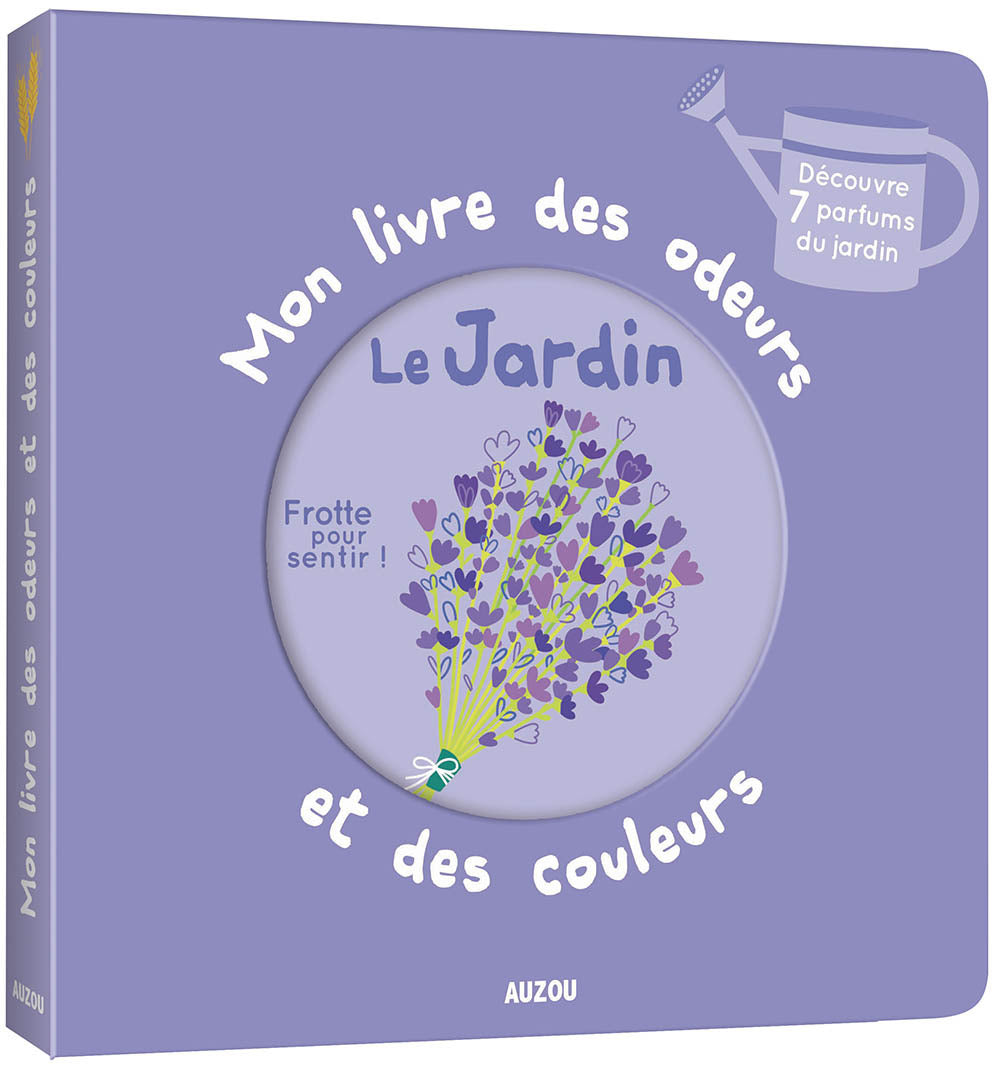 Mon livre des odeurs et des couleurs #Le jardin