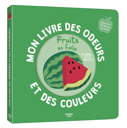 Mon livre des odeurs et des couleurs #Fruits en folie