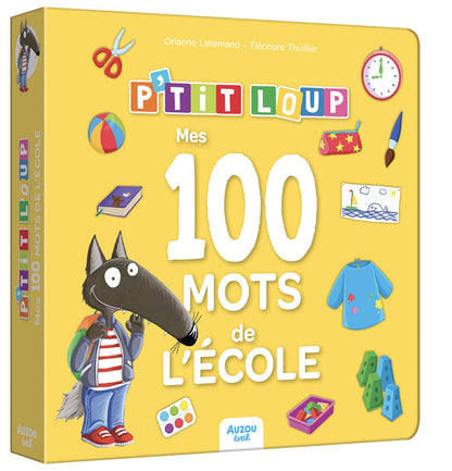 Mes 100 mots de l'école - P'tit Loup - Livre Auzou