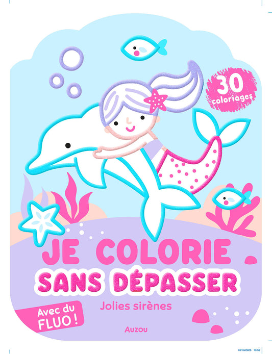 Je colorie sans dépasser - Jolies sirènes  - Auzou