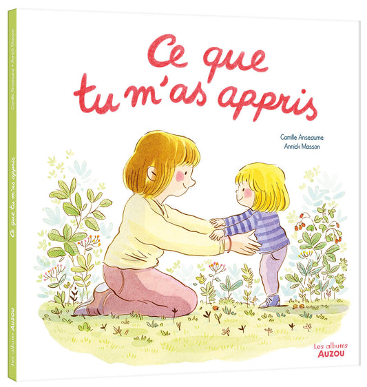 Ce que tu m’as appris – Album parent-enfant – Auzou