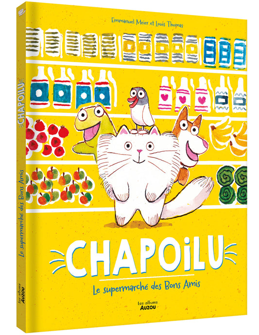 Chapoilu et le supermarché des bons amis - Livre Auzou
