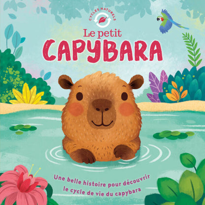 Le petit capybara - Cycles Naturels - 123 Soleil