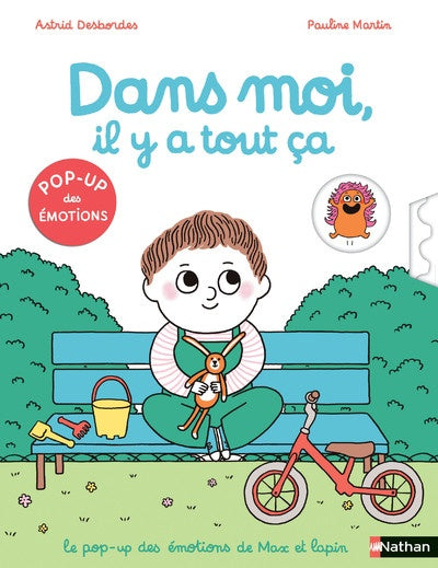 Dans moi il y a tout ça ! Pop-up des émotions - Max et Lapin - Dès 4 ans - Nathan