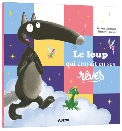 Le loup qui croyait en ses rêves - Auzou