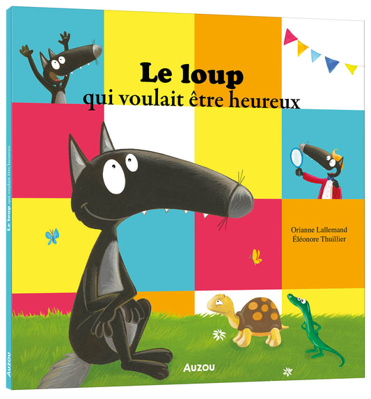 Le loup qui voulait être heureux - Livre Auzou