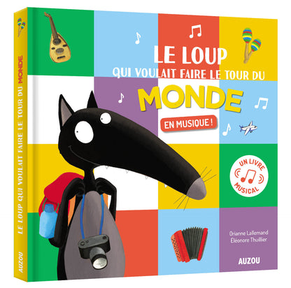 Le loup qui voulait faire le tour du monde en musique! - Auzou