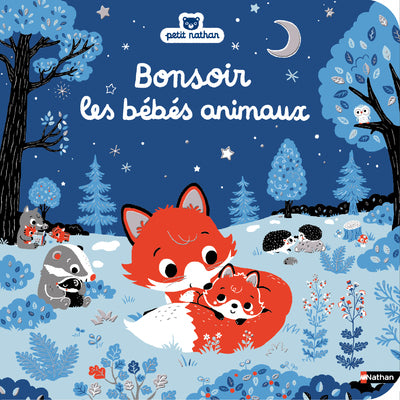 Bonsoir les bébés animaux - une histoire tendre pour bébé dès 6 mois - Nathan