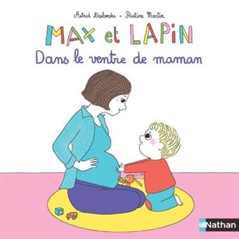 Max et Lapin - Dans le ventre de maman  - Livre Nathan