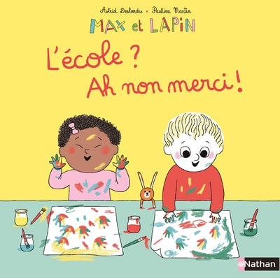 Max et Lapin - L'école? Ah! non merci! - Livres Nathan