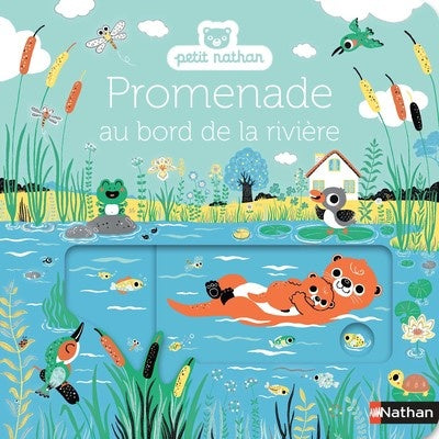 Promenade au bord de la rivière - livre d'éveil animé, pour les bébés dès 6 mois - Nathan