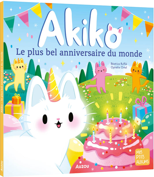 Akiko - Le plus bel anniversaire du monde - Livre Auzou