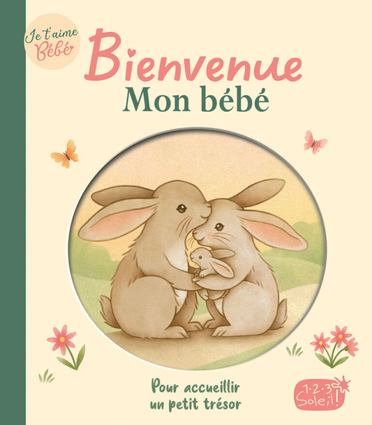 Je t’aime bébé – Bienvenue mon bébé| Livre 123 soleil