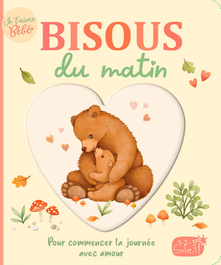 Je t'aime bébé #Bisous du matin | Livre 123 soleil
