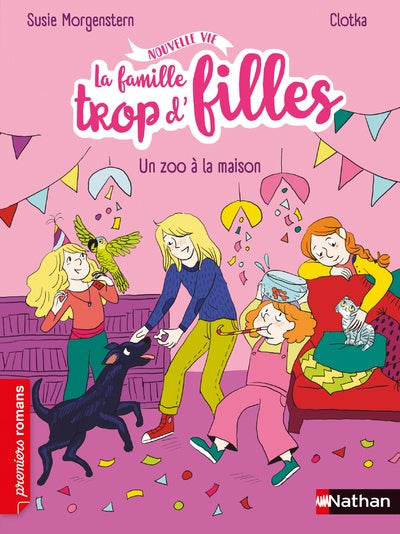 La famille trop d'filles - un zoo à la maison - Roman vie quotidienne - De 7 à 11 ans - Livre Nathan