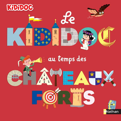 Le Kididoc – Au temps des châteaux forts – Dès 4 ans – Nathan