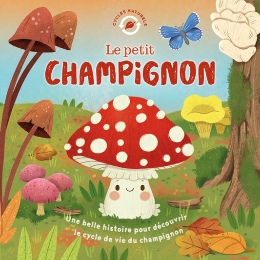 La petite Champignon - Cycle naturel - 123 soleil