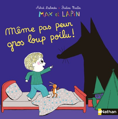 Max et Lapin - Meme pas peur gros loup poilu! - Livre Nathan