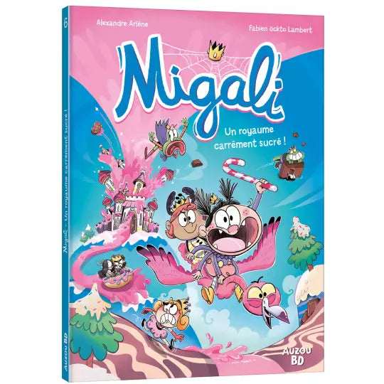 Migali - Tome 6 - Un royaume carrément sucré !