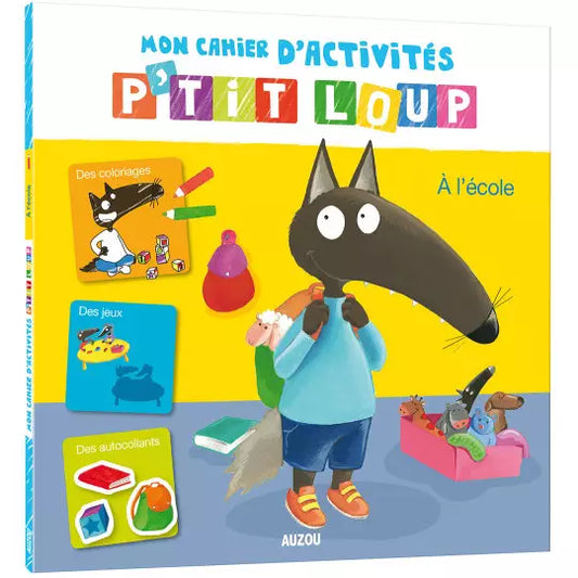 Mon cahier d'activités p'tit loup  #À l'école