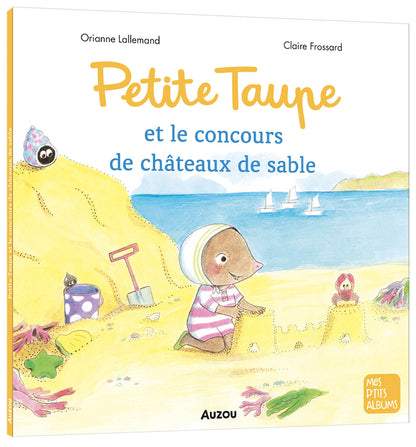Petite Taupe et le concours de châteaux de sable - Auzou