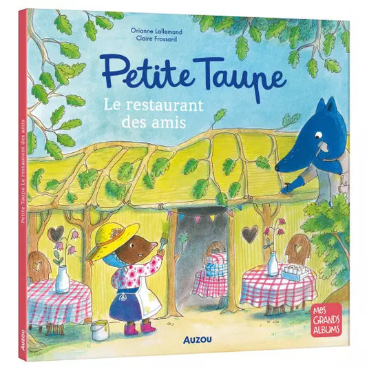 Petite Taupe et le restaurant des amis #Mes grands albums