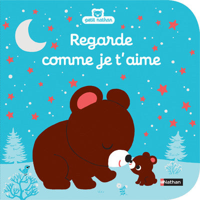 Regarde comme je t'aime - Livre d'éveil à toucher pour les bébés, dès 6 mois