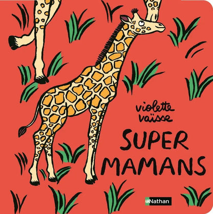 Super mamans - un livre animé et tendre qui fait honneur à toutes les mamans - dès 12 mois- Nathan