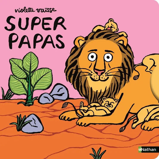 Super Papas - Un livre animé et tendre qui fait honneur à tous les papas - Dès 12 mois- Nathan